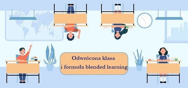 ​Odwrócona klasa i formuła blended learning