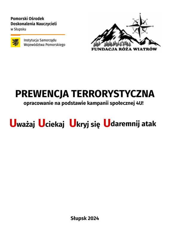 Prewencja terrorystyczna Uważaj  Uciekaj  Ukryj się  Udaremnij atak