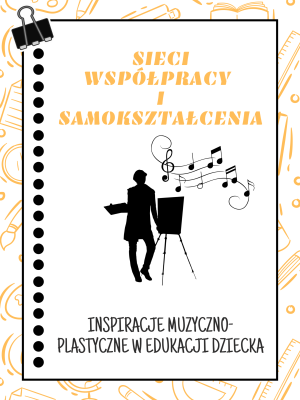 Sieć 35: Inspiracje muzyczno-plastyczne w edukacji